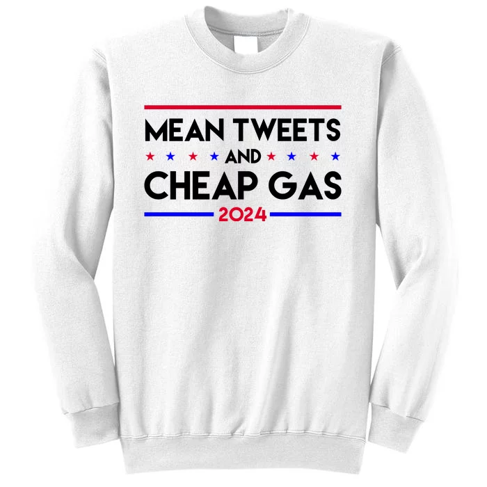 Mean Tweets And Cheap Gas 2024 Funny Political Sweatshirt