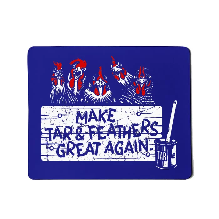 Make Tar And Feathers Great Again Chickens Mousepad