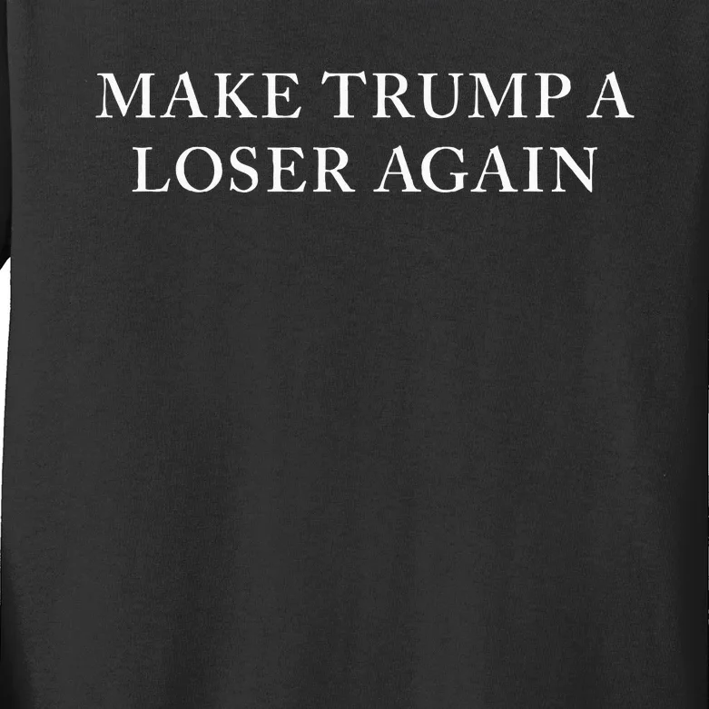 Make Trump A Loser Again Kids Long Sleeve Shirt