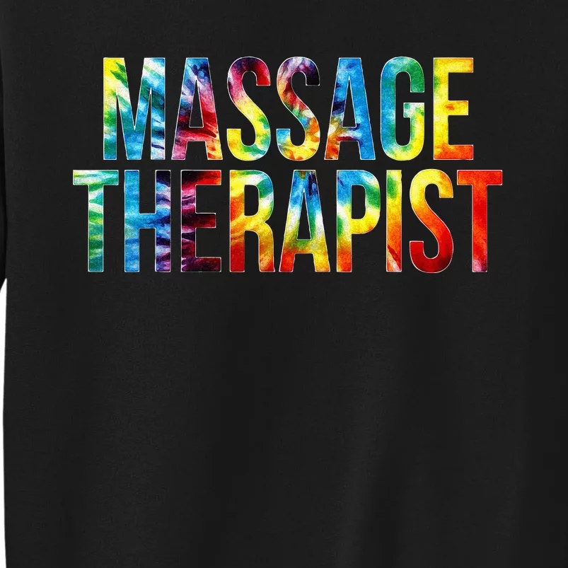 Massage Therapist Appreciation Day Tie Dye Women For Work Sweatshirt