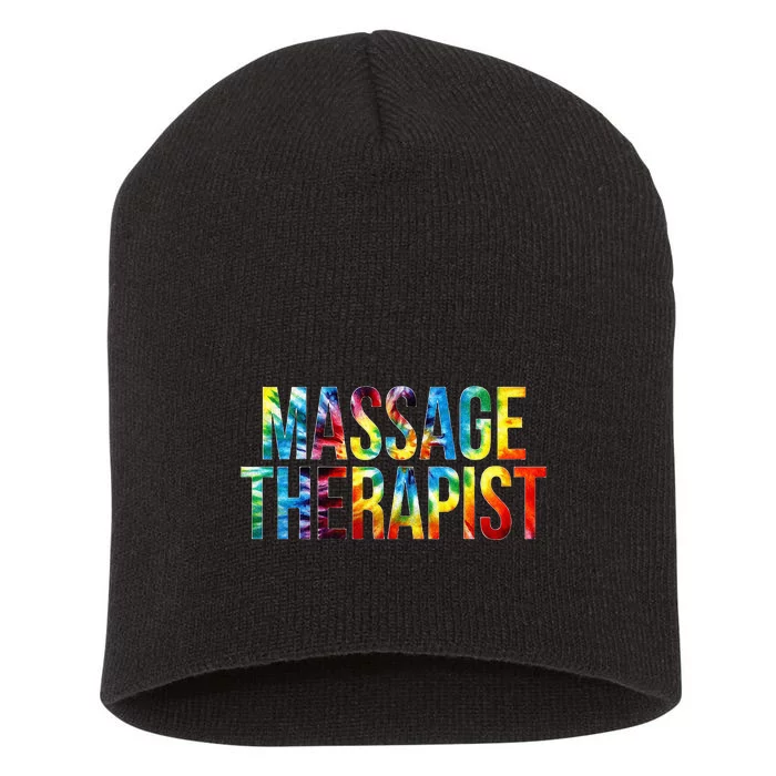 Massage Therapist Appreciation Day Tie Dye Women For Work Short Acrylic Beanie