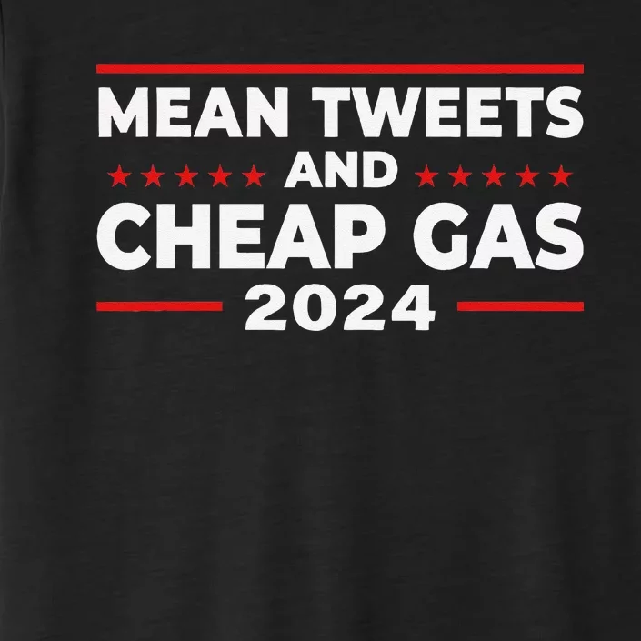 Mean Tweets And Cheap Gas Funny Donald Trump 2024 Election ChromaSoft Performance T-Shirt