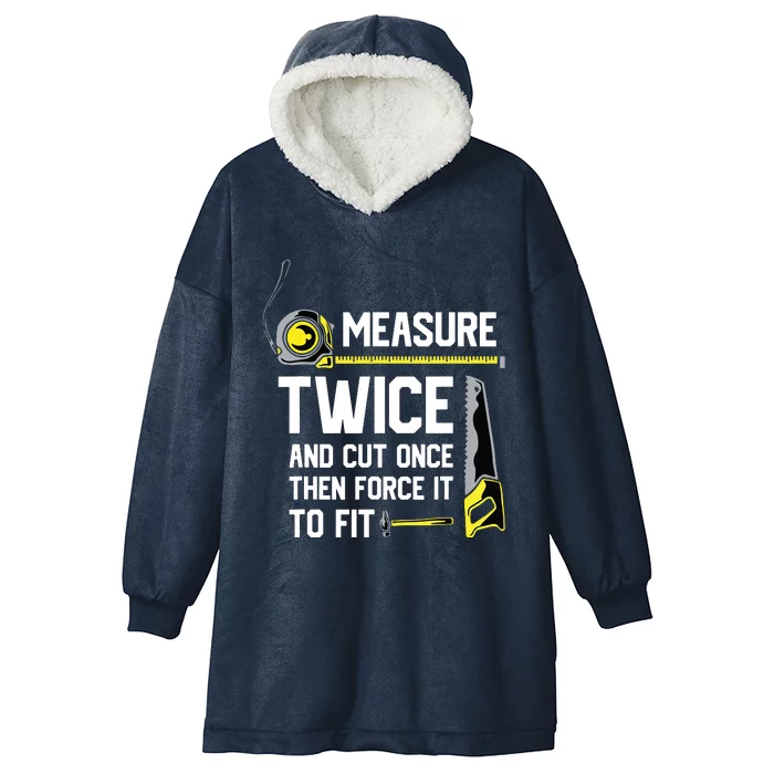 Measure Twice And Cut Once Funny Woodworking Hooded Wearable Blanket