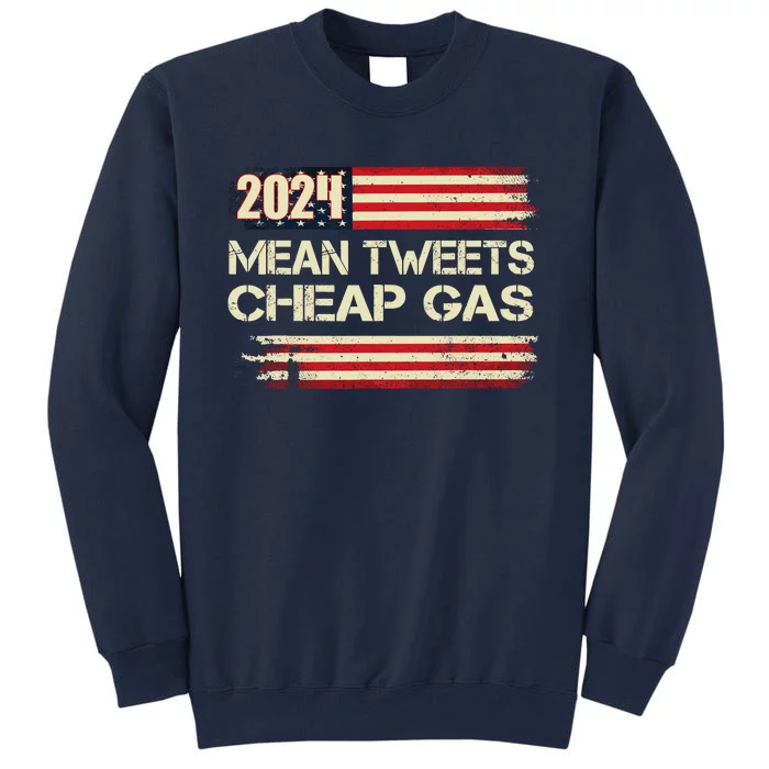 Mean Tweet And 1.79 Gas R Now Patriots 2024 Voted For Trump Tall Sweatshirt