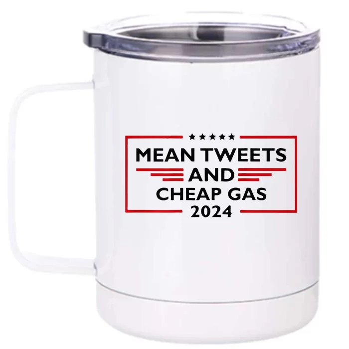 Mean Tweets And Cheap Gas Funny 2024 Pro Trump Front & Back 12oz Stainless Steel Tumbler Cup