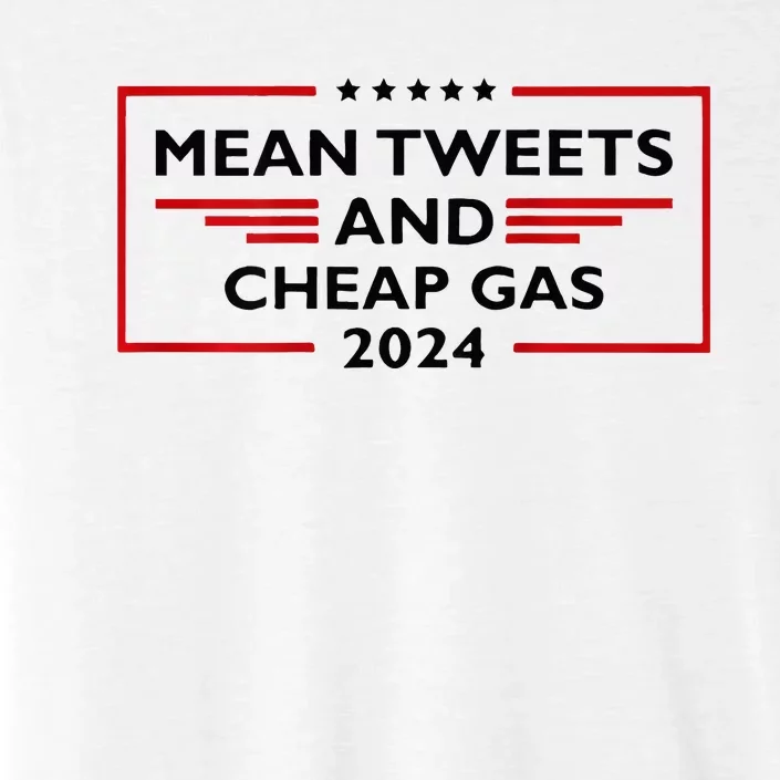 Mean Tweets And Cheap Gas Funny 2024 Pro Trump ChromaSoft Performance T-Shirt