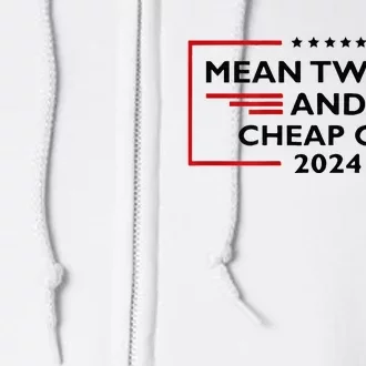 Mean Tweets And Cheap Gas Funny 2024 Pro Trump Full Zip Hoodie