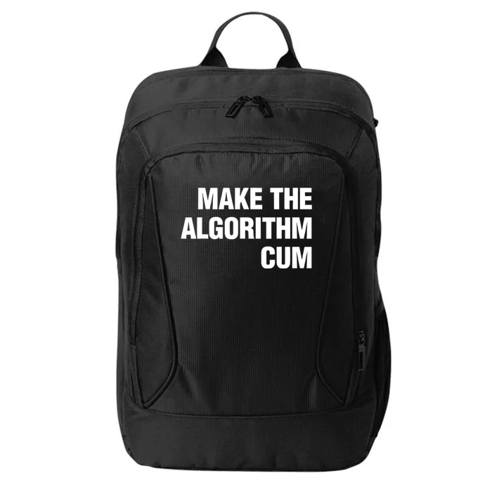 Make The Algorithm Cum Funny Saying City Backpack