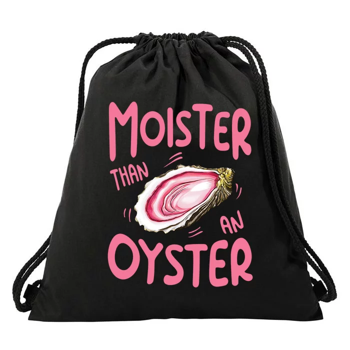 Moister Than An Oyster Drawstring Bag