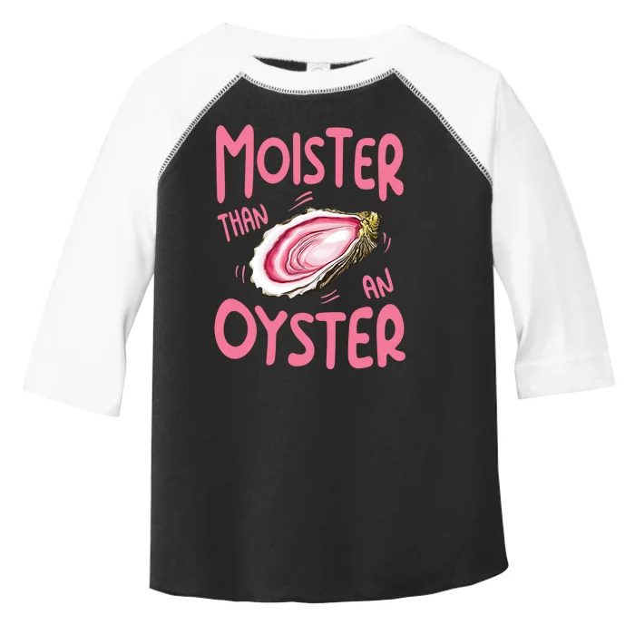 Moister Than An Oyster Toddler Fine Jersey T-Shirt