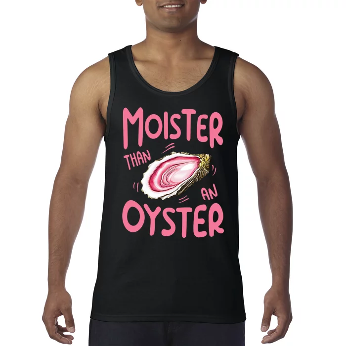 Moister Than An Oyster Tank Top