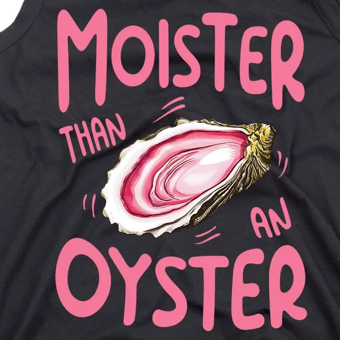 Moister Than An Oyster Tank Top