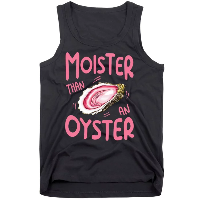 Moister Than An Oyster Tank Top