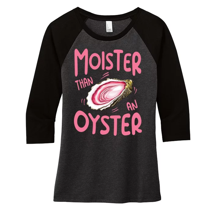 Moister Than An Oyster Women's Tri-Blend 3/4-Sleeve Raglan Shirt