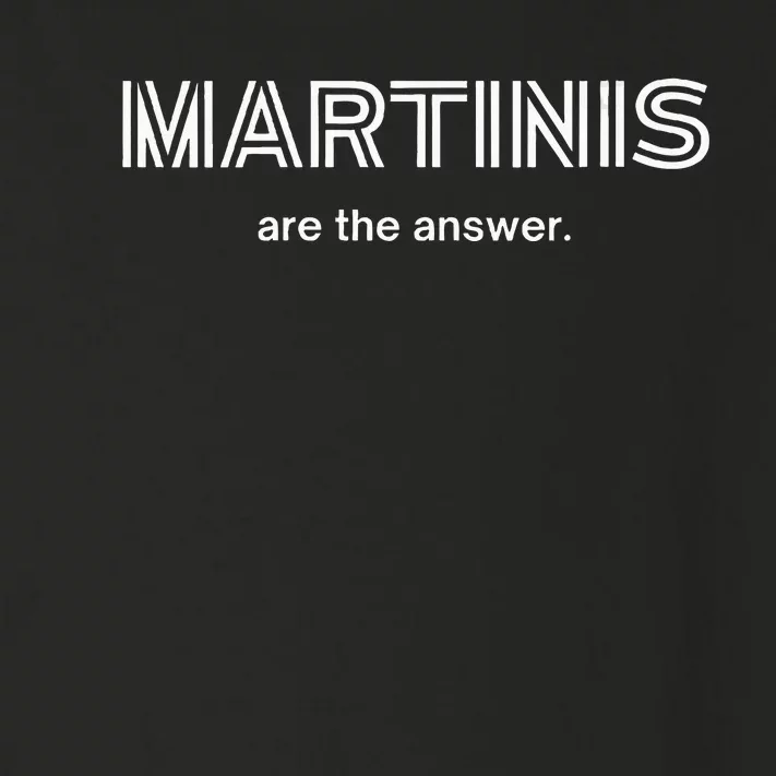 Martinis...Is The Answer Toddler Long Sleeve Shirt