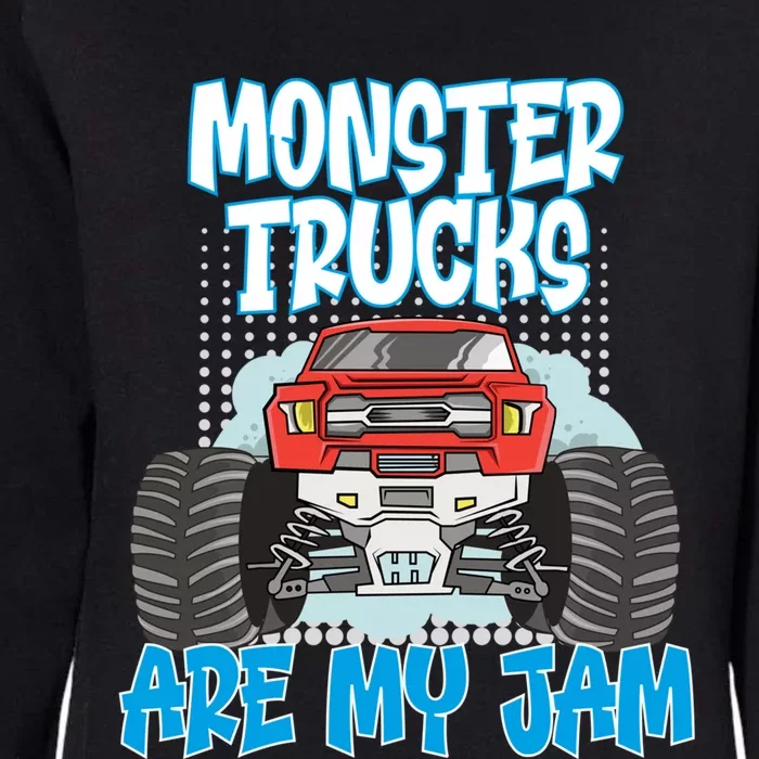 Monster Trucks Are My Jam Monster Truck Cute Gift Womens California Wash Sweatshirt