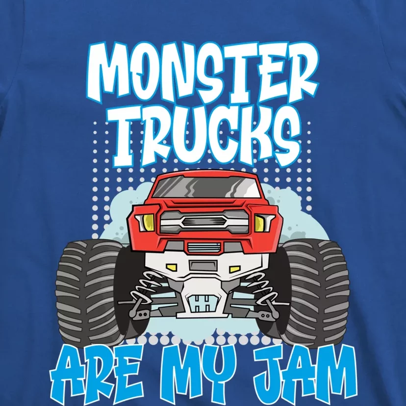 Monster Trucks Are My Jam Monster Truck Cute Gift T-Shirt