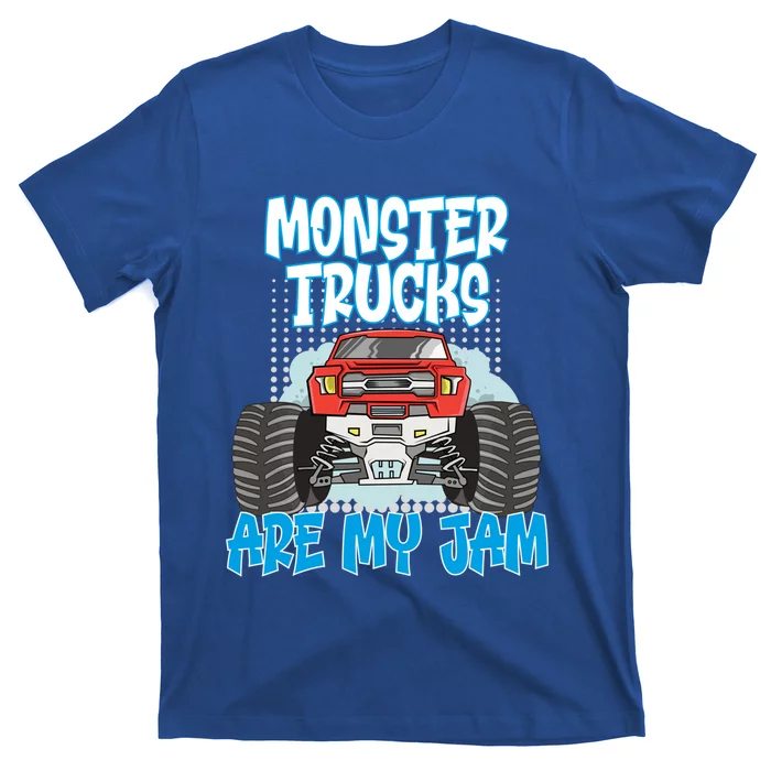 Monster Trucks Are My Jam Monster Truck Cute Gift T-Shirt