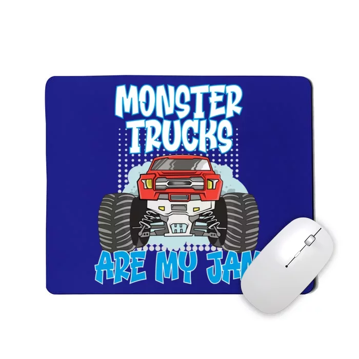 Monster Trucks Are My Jam Monster Truck Cute Gift Mousepad