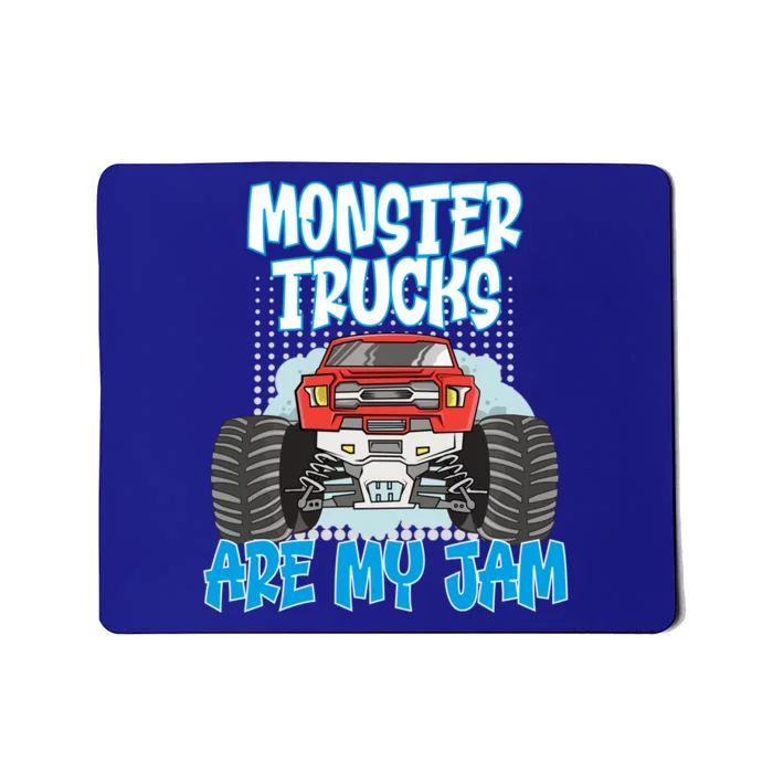 Monster Trucks Are My Jam Monster Truck Cute Gift Mousepad