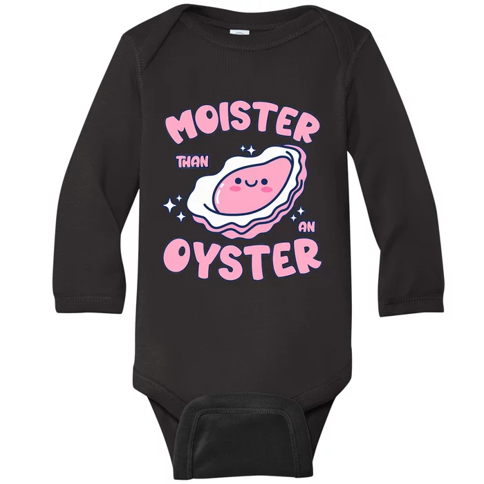 Moister Than An Oyster Inappropriate Shellfish Funny Raunchy Baby Long Sleeve Bodysuit