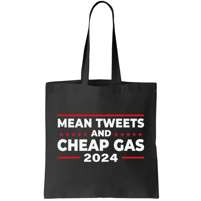 Mean Tweets And Cheap Gas Funny Donald Trump 2024 Election Tote Bag