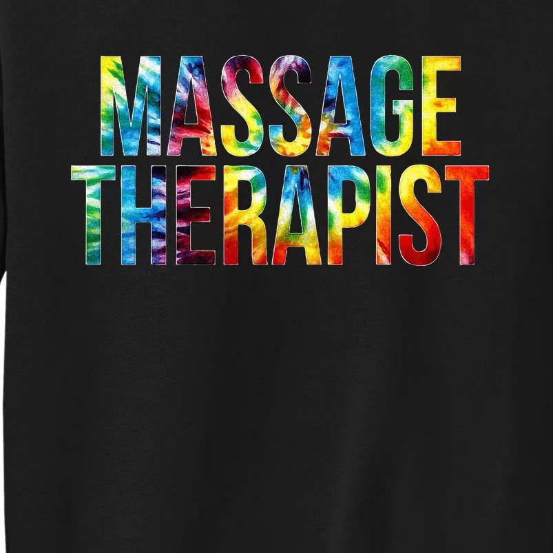 Massage Therapist Appreciation Day Tie Dye Women For Work Tall Sweatshirt