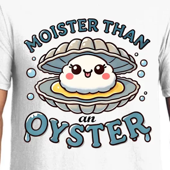 Moister Than An Oyster Funny Shucking Shellfish Seafood Pajama Set