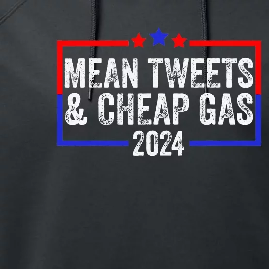 Mean Tweets And Cheap Gas Funny 2024 Pro Trump Performance Fleece Hoodie