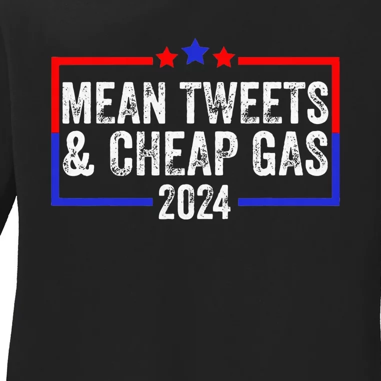 Mean Tweets And Cheap Gas Funny 2024 Pro Trump Ladies Long Sleeve Shirt