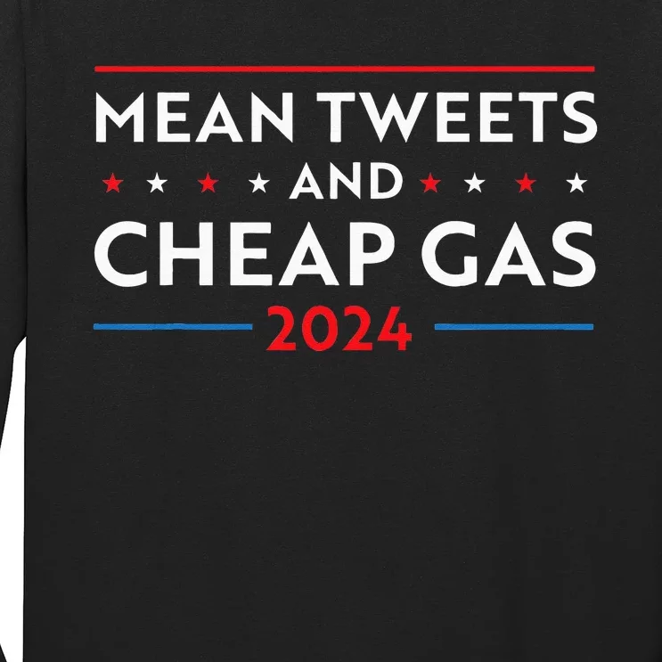 Mean Tweets And Cheap Gas Funny 2024 Pro Trump Long Sleeve Shirt