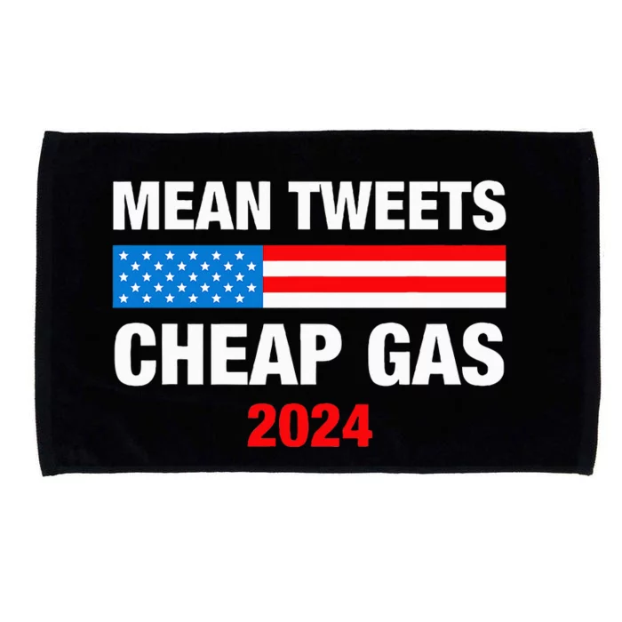 Mean Tweets And Cheap Gas 2024 Support Trump Election Microfiber Hand Towel