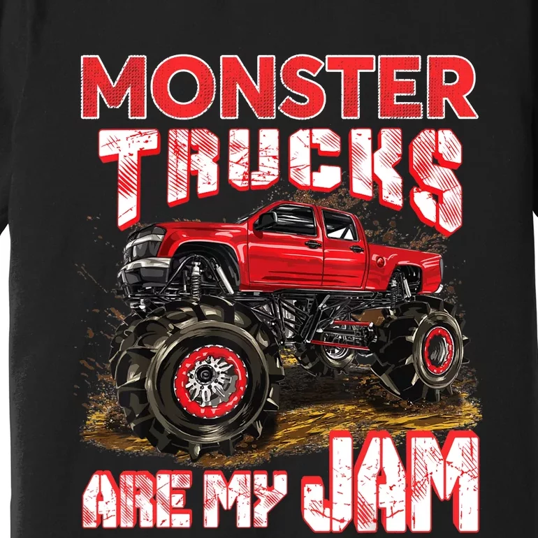 Monster Truck Are My Jam For Monster Truck Lovers Premium T-Shirt