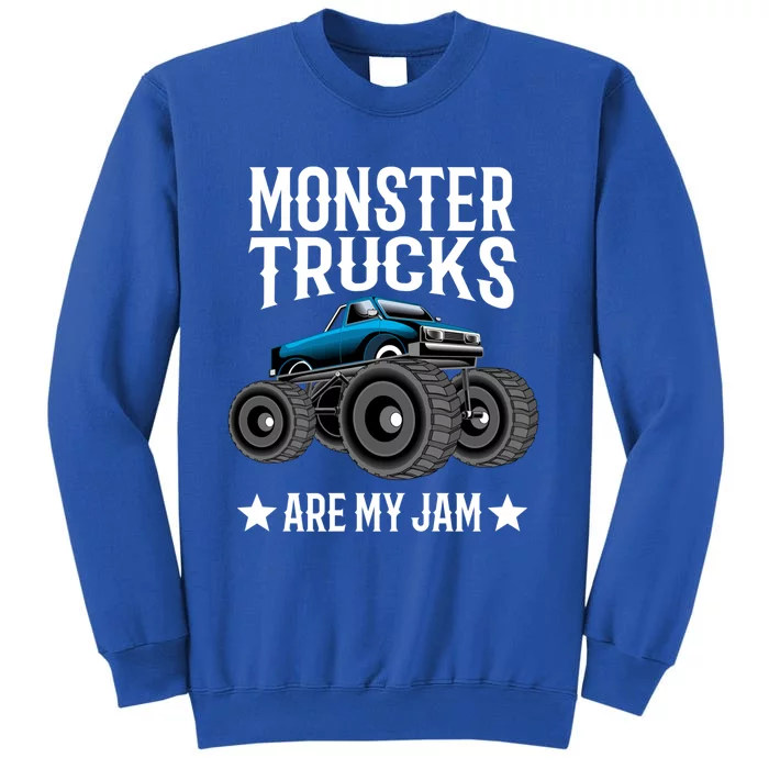 Monster Trucks Are My Jam Montertruck Monster Truck Gift Tall Sweatshirt