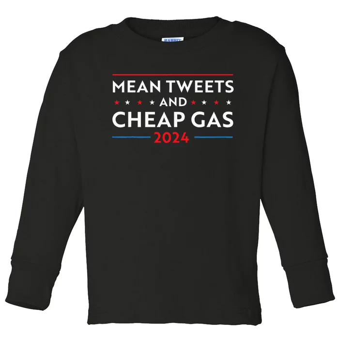 Mean Tweets And Cheap Gas Funny 2024 Pro Trump Toddler Long Sleeve Shirt