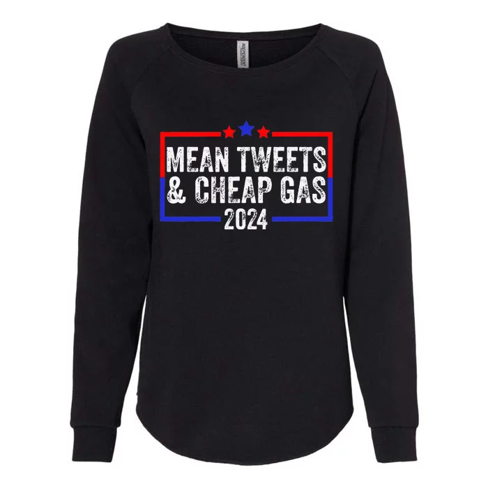 Mean Tweets And Cheap Gas Funny 2024 Pro Trump Womens California Wash Sweatshirt