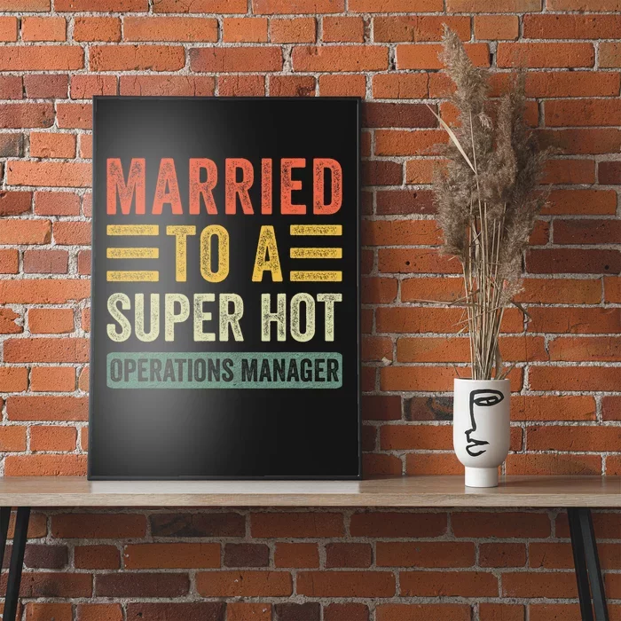 Married To A Super Hot Operations Manager Funny Husband Wife Poster