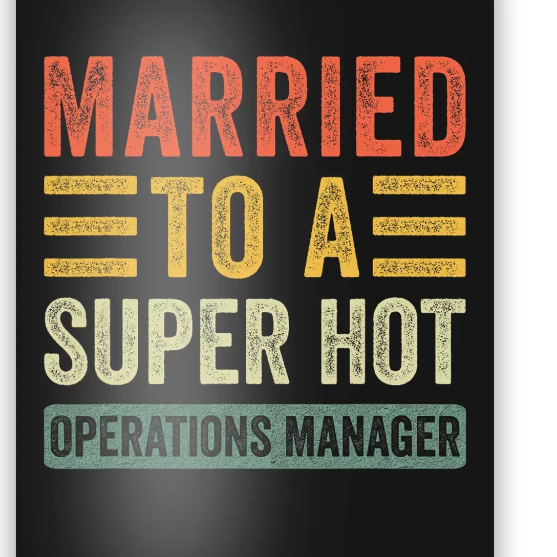 Married To A Super Hot Operations Manager Funny Husband Wife Poster