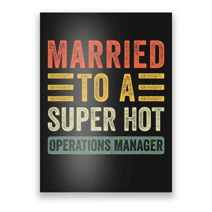 Married To A Super Hot Operations Manager Funny Husband Wife Poster