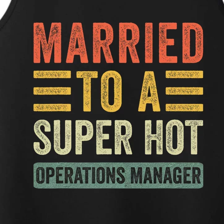 Married To A Super Hot Operations Manager Funny Husband Wife Performance Tank