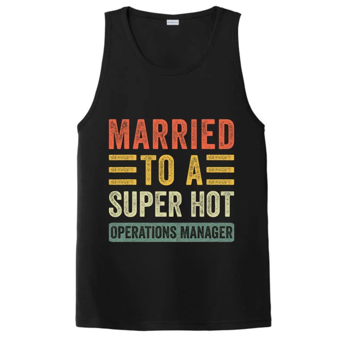 Married To A Super Hot Operations Manager Funny Husband Wife Performance Tank