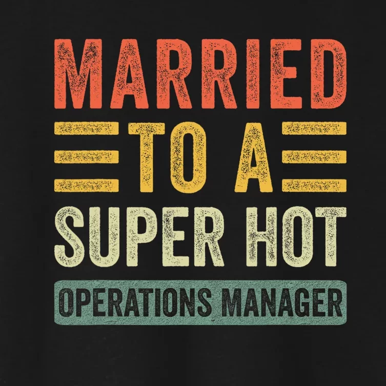 Married To A Super Hot Operations Manager Funny Husband Wife Women's Crop Top Tee