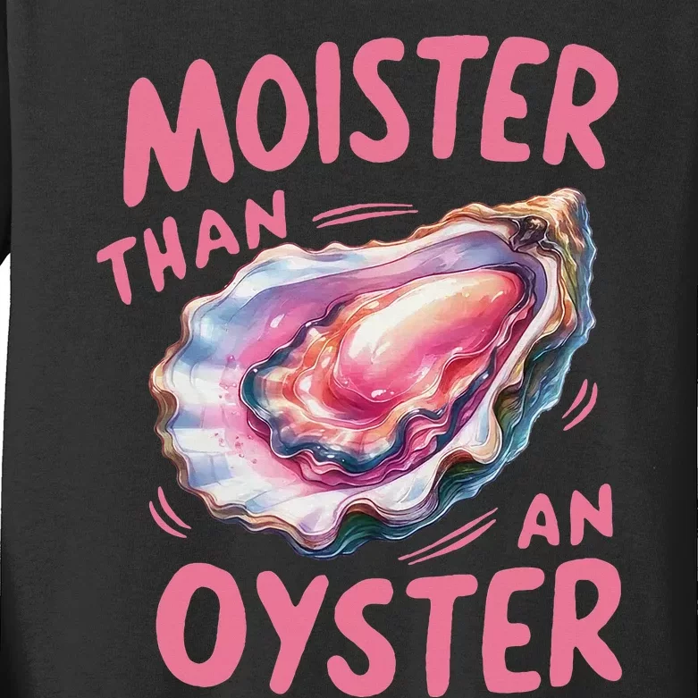 Moister Than An Oyster Inappropriate Shellfish Funny Raunchy Kids Long Sleeve Shirt