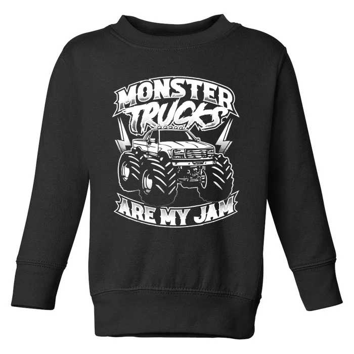 Monster Truck Are My Jam For Monster Truck Lovers Toddler Sweatshirt