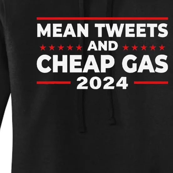 Mean Tweets And Cheap Gas Funny Donald Trump 2024 Election Women's Pullover Hoodie