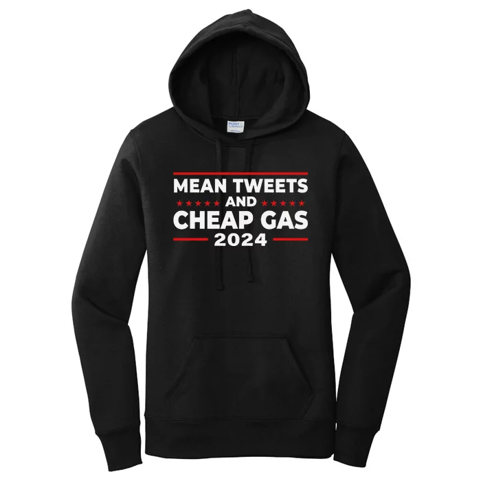 Mean Tweets And Cheap Gas Funny Donald Trump 2024 Election Women's Pullover Hoodie