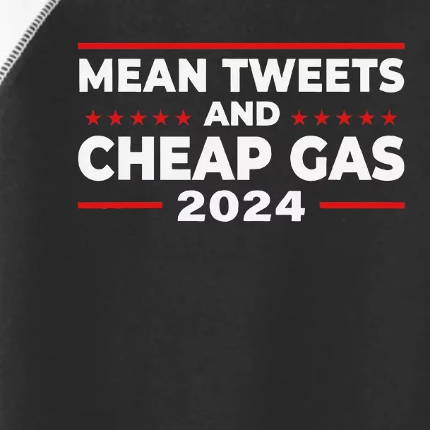 Mean Tweets And Cheap Gas Funny Donald Trump 2024 Election Toddler Fine Jersey T-Shirt