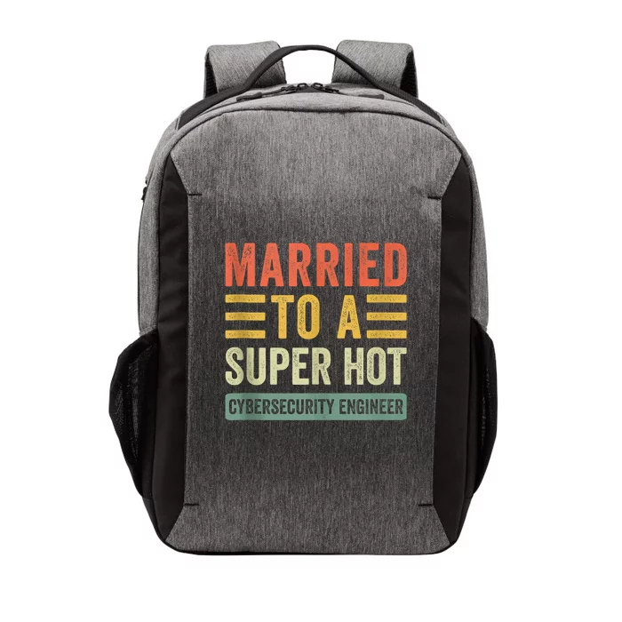 Married To A Super Hot Cybersecurity Engineer Husband Wife Vector Backpack