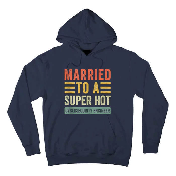 Married To A Super Hot Cybersecurity Engineer Husband Wife Tall Hoodie