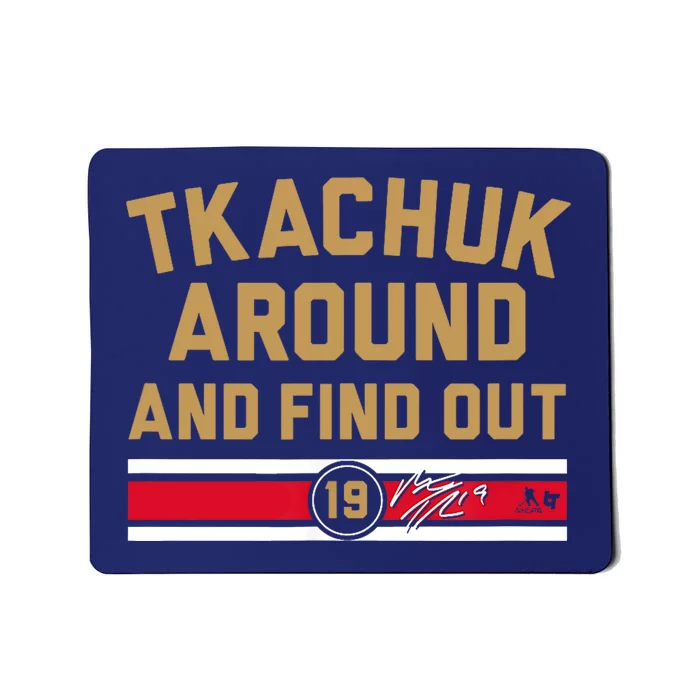 Matthew Tkachuk Around And Find Out Florida Mousepad